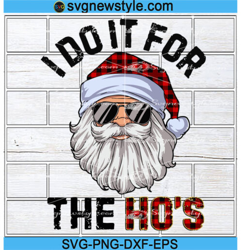 I Do It For The Ho's Svg