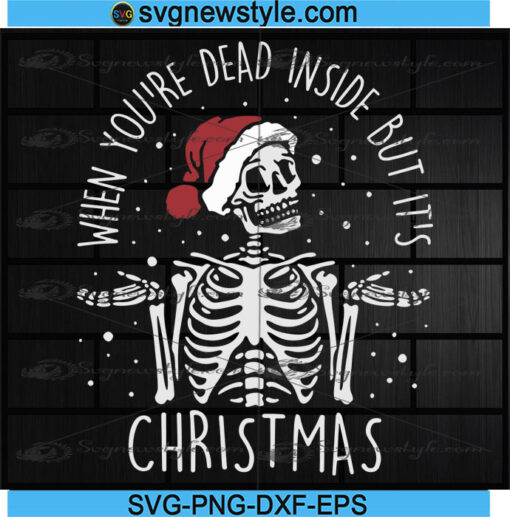 When You're Dead Inside But Its Christmas Svg