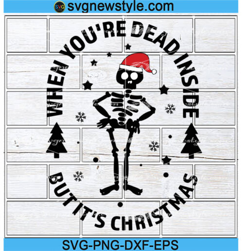 When Youre Dead Inside But Its Christmas svg