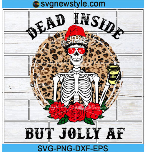 Dead Inside But Jolly AF Svg Png Design