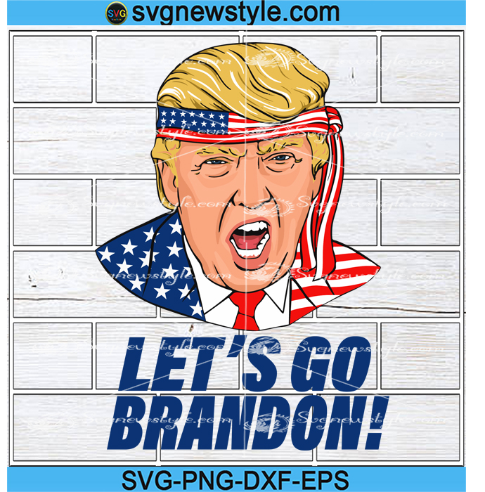 Let's Go Brandon Trump Svg, Anti Biden Svg, Trump Svg, Png, Dxf, Eps ...