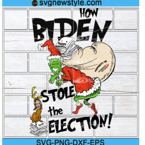 How Biden Stole The Election Svg, Png, Dxf, Eps Cricut File Silhouette Art