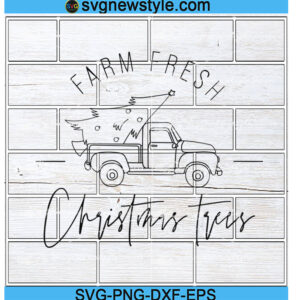 Farm fresh Christmas trees Svg Files, Png, Dxf, Eps Cricut File Silhouette Art