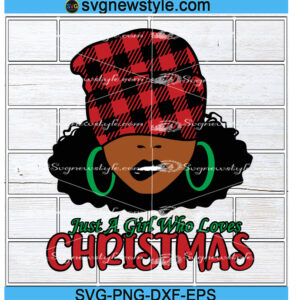 Just A Girl Who Loves Christmas Svg Png, Dxf, Eps Cricut File Silhouette Art