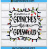 In a world full of Grinches be a Griswold Svg File