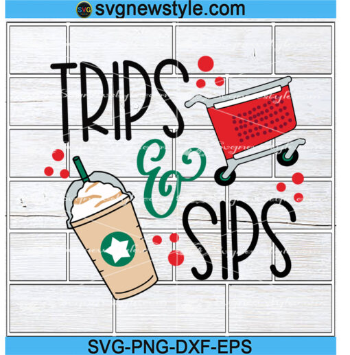 Trips and Sips Svg