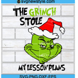 The Grinch Stole My Lesson Plans Svg