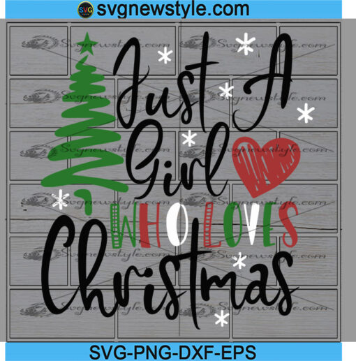 Just a girl who loves Christmas SVG Designs