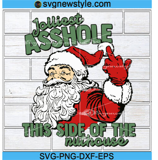 Jolliest Asshole This Side of The Nuthouse Svg