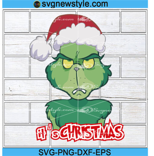 Grinch It's Christmas Svg