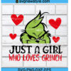 Just A Girl Who Loves Grinch Svg Png