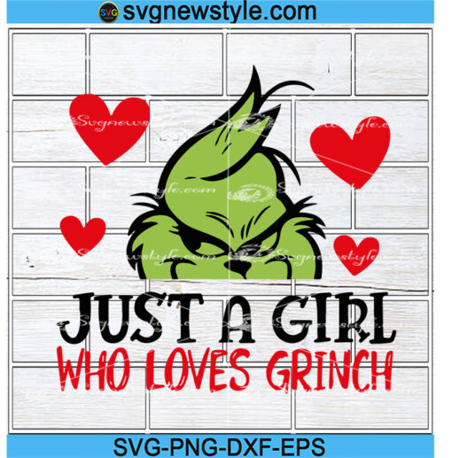 Just A Girl Who Loves Grinch Svg Png