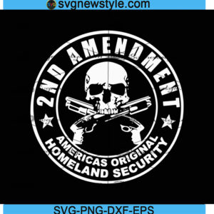 2nd Amendment Svg Designs, Homeland Security Svg, Png, Dxf, Eps Cricut File