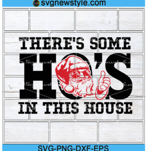 Theres some hos in this house Svg Png
