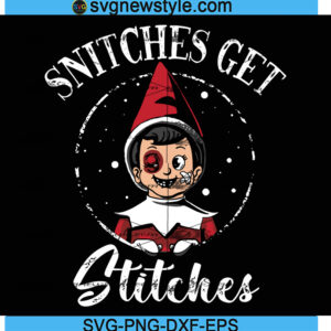 Snitches get stitches funny elf Christmas svg, Png, Dxf, Eps Cricut File