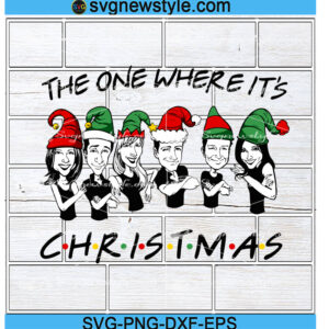 The One Where Its Christmas SVG