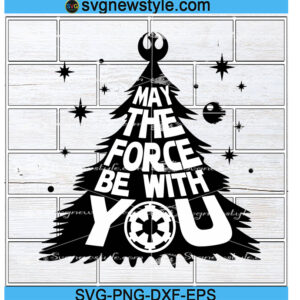 May The Force Be With You Svg, Png, Dxf, Eps Cricut File Silhouette Art