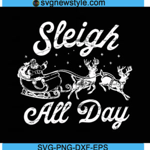 Sleigh All Day Svg