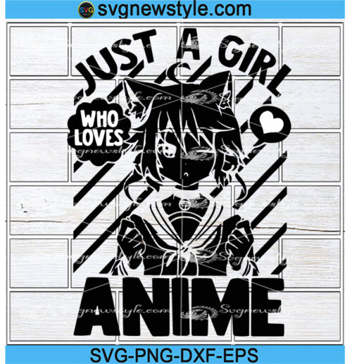 Just A Girl Who Loves Anime Svg