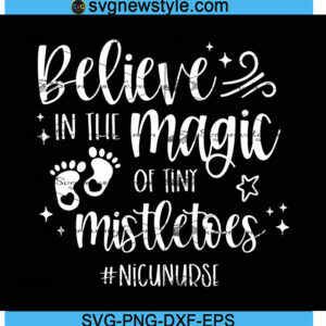 Believe In The Magic of Tiny Mistletoes Svg, Png, Dxf, Eps Cricut File