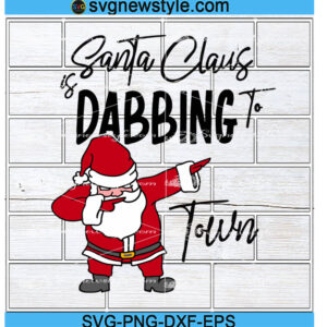 Santa Claus Is Dabbing To Town svg, Png, Dxf, Cricut File, Silhouette Art