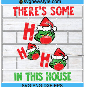 Grinch Theres Some Hos in This House Svg