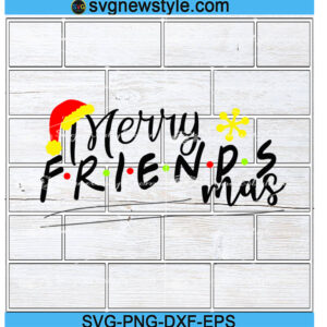 Merry Friendsmas Svg files