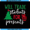 Will Trade students for Presents Svg