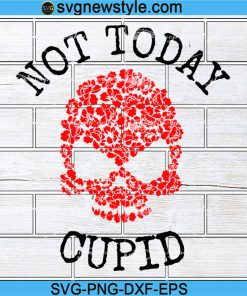 Not Today Cupid Svg, Funny Valentine's Day Svg, Skull Svg, Png, Dxf, Eps Cricut File Silhouette Art