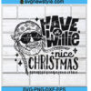 Have a Willie Nice Christmas SVG