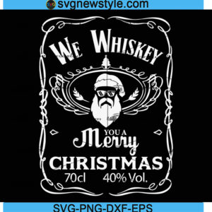 We Whiskey You A Merry Christmas Svg, Png, Dxf, Eps Cricut File