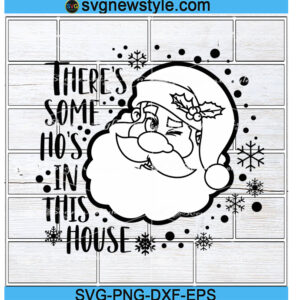 Santa There's Some hos in this House svg