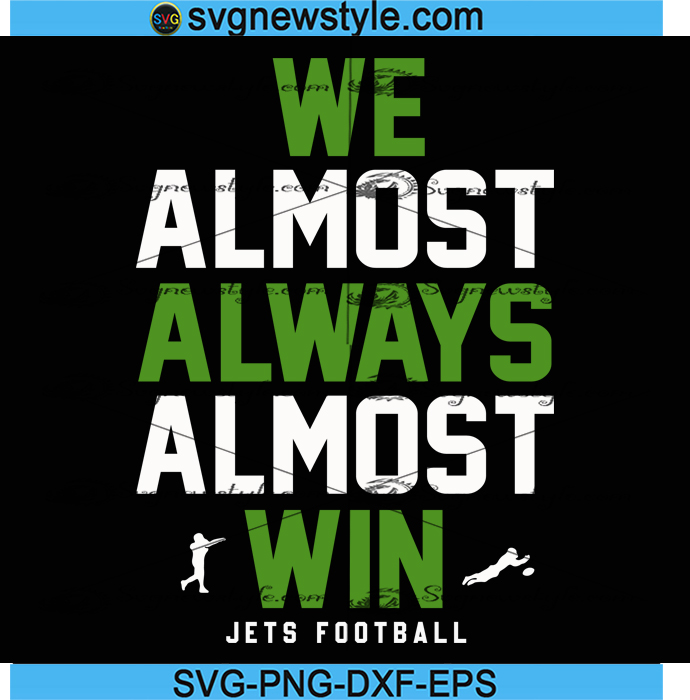 We almost always almost win svg, New York Jets football Svg, Png, Dxf ...
