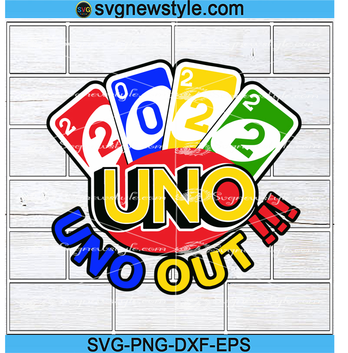 2022 Uno Out Svg, Uno 2022 Svg, Uno Out Svg, Png, Dxf, Eps Cricut File ...