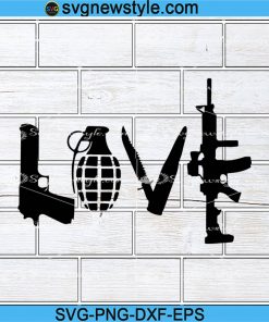 Love written in weapons Love svg love svg, guns Svg, Png, Dxf, Eps Cricut File Silhouette Art