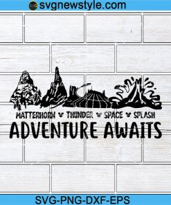 Adventure Awaits svg, Matterhorn svg, Splash mountain Svg, Png, Dxf, Eps Cricut File Silhouette Art