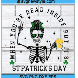 When You're Dead Inside But It's St patrick's day svg, St Patrick's Day Quotes, Shamrock svg