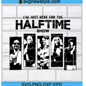 I'm Just Here For the Halftime Show Svg