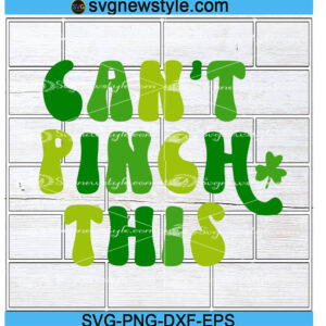 Can't Pinch This SVG, Retro svg, St Patrick's Day SVG, Irish Svg, Png, Dxf, Eps