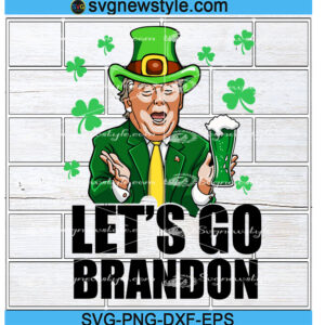 Funny Lets Go Brandon Svg, Trump Beer svg, Shamrock Svg, Png, Dxf, Eps