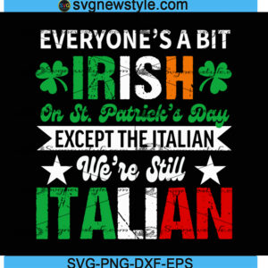 St Patricks Day Svg, Saint Patrick's Svg, We're Still Italian On St Patricks Day Svg, Png, Dxf, Eps