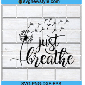 Just Breathe SVG, Momlife Svg, Png, Dxf, Eps Digital Download