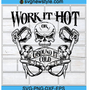 Work it Hot or Ground it Cold svg, Lineman svg, Power Svg, Png, Dxf, Eps