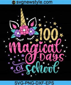 100 Magical Days of School Svg, Unicorn School Svg, 100 Days Unicorn Svg, Png, Dxf, Eps