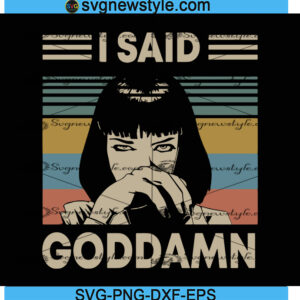 I Said Goddamn Vintage svg