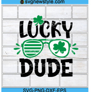 Lucky Dude Svg, Shamrock Lucky Dude with Sunglasses Svg, St. Patricks Day Svg, Png, Dxf, Eps
