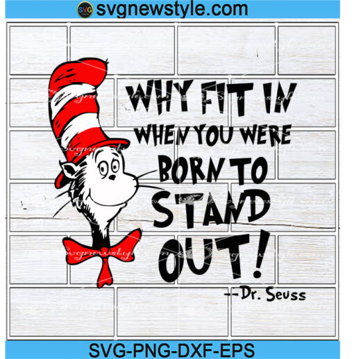 Why fit in when you were born to stand out svg, Dr Seuss svg, Cat hat ...