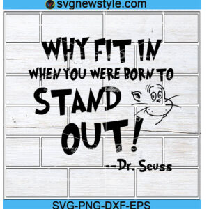 Why fit in when you were born to stand out svg Png, Dxf, Eps Cricut & Silhouette