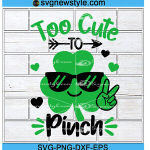 Too Cute To Pinch SVG, Boys St Patrick Day SVG, Shamrock Svg, Saint Patricks Svg, Png, Dxf, Eps
