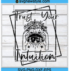 Trust Your Intuition Svg